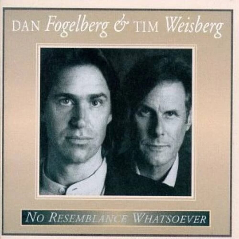 Dan Fogelberg & Tim Weisman, No Resemblance Whatsoever CD